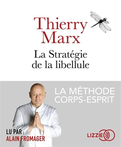 La stratégie de la libellule : la méthode corps-esprit La stratégie de la libellule : la méthode corps-esprit