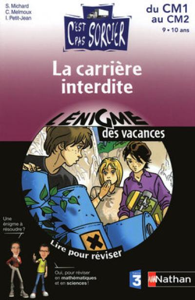 La carrière interdite : du CM1 au CM2, 9-10 ans