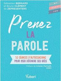 Prenez la parole : 10 séances d'autocoaching pour oser défendre ses idées