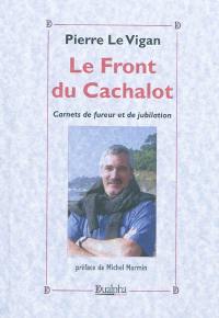 Le front du cachalot : carnets de fureur et de jubilation