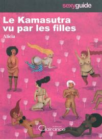 Le Kama sutra vu par les filles : 52 positions, 52 femmes, 52 histoires