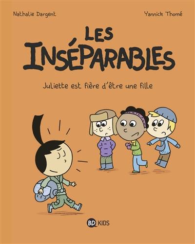 Les inséparables. Vol. 3. Juliette est fière d'être une fille