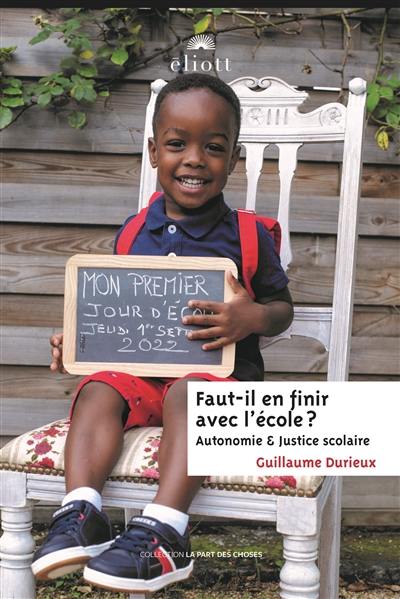 Faut-il en finir avec l'école ? : autonomie & justice scolaire