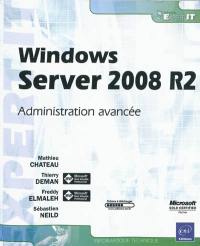 Windows Server 2008 R2 : administration avancée