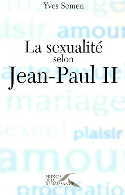 La sexualité selon Jean-Paul II