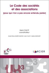 Le Code des sociétés et des associations (pour qui n'en a pas encore entendu parler)