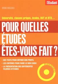 Pour quelles études êtes-vous fait ? : université, classes prépas, écoles, DUT et BTS...