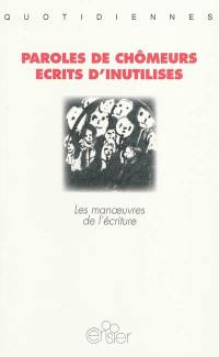 Paroles de chômeurs : écrits d'inutilisés