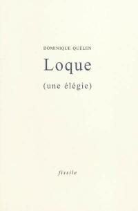 Loque : une élégie