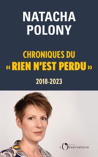 Chroniques du rien n'est perdu, 2018-2023