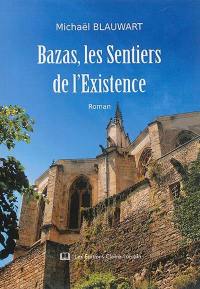 Bazas, les sentiers de l'existence