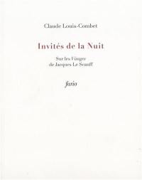 Invités de la nuit : sur les Visages de Jacques Le Scanff