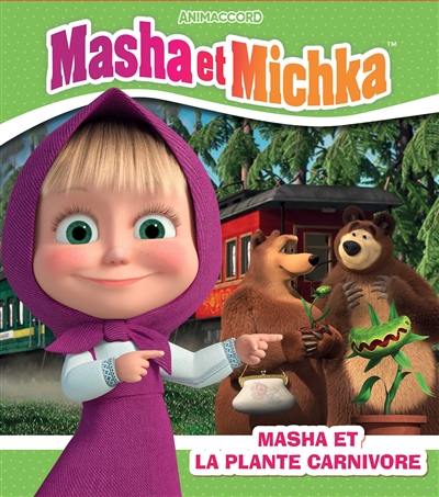 Masha et Michka. Masha et la plante carnivore