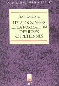 Les apocalypses et la formation des vérités chrétiennes