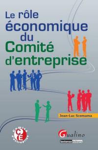 Le rôle économique du comité d'entreprise