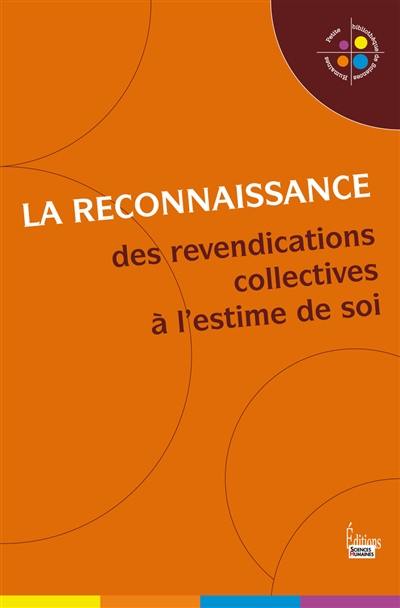 La reconnaissance : des revendications collectives à l'estime de soi