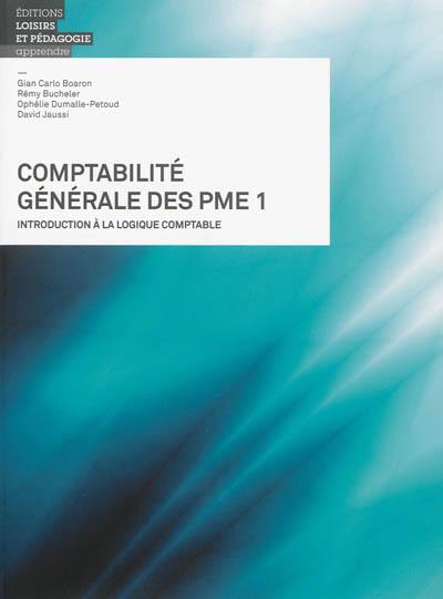 Comptabilité générale des PME. Vol. 1. Introduction à la logique comptable