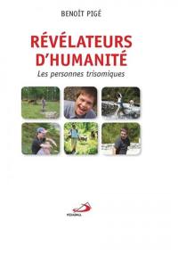 Révélateurs d'humanité : les personnes trisomiques