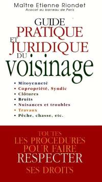 Guide pratique et juridique du voisinage