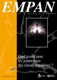 Empan, n° 67. Quel avenir pour les jeunes issus des classes populaires ?