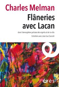 Flâneries avec Lacan dans l'atmosphère polluée des esprits et de la ville : entretien avec Jean-Luc Cacciali