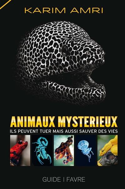 Animaux mystérieux : ils peuvent tuer mais aussi sauver des vies