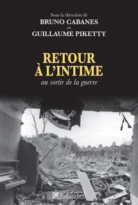 Retour à l'intime : au sortir de la guerre