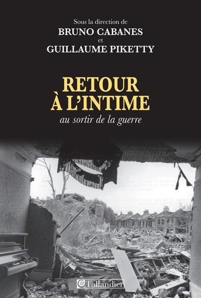 Retour à l'intime : au sortir de la guerre