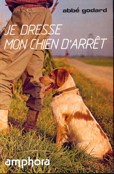 Je dresse mon chien d'arrêt