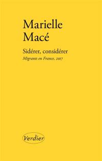 Sidérer, considérer : migrants en France, 2017