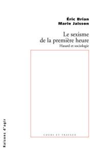 Le sexisme de la première heure : hasard et sociologie