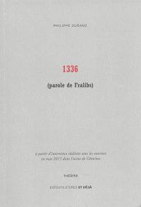 1336 (parole de Fralibs) : à partir d'interviews réalisées avec les ouvriers en mai 2015 dans l'usine de Géménos