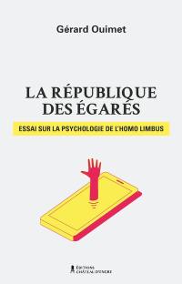 La république des égarés : Essai sur la psychologie de l'Homo limbus