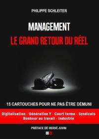 Management : le grand retour du réel : 15 cartouches pour ne pas être démuni