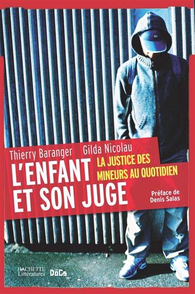 L'enfant et son juge : la justice des mineurs au quotidien