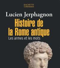 Histoire de la Rome antique : les armes et les mots