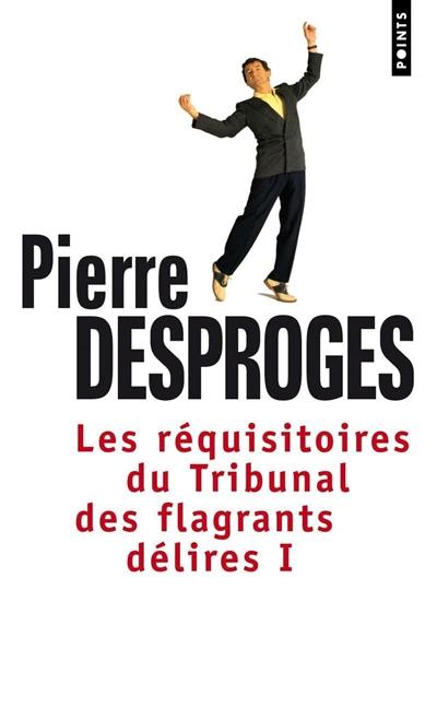 Les réquisitoires du tribunal des flagrants délires. Vol. 1