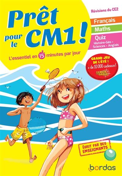 Prêt pour le CM1 ! : l'essentiel en 15 minutes par jour : révisions du CE2