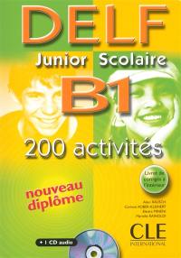 DELF junior scolaire B1 : 200 activités : nouveau diplôme