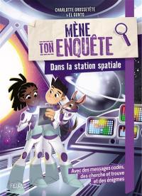 Mène ton enquête. Dans une station spatiale