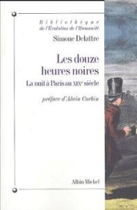 Les douze heures noires : la nuit à Paris au XIXe siècle