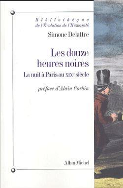 Les douze heures noires : la nuit à Paris au XIXe siècle