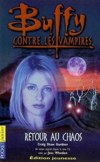 Buffy contre les vampires. Vol. 10. Retour au chaos