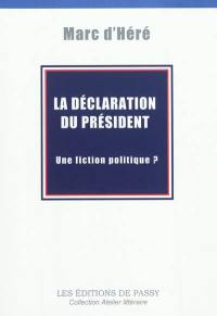 La déclaration du Président : une fiction politique ?