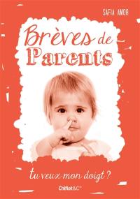 Brèves de parents : tu veux mon doigt ?