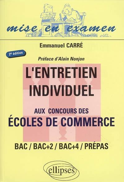 L'entretien individuel aux concours des écoles de commerce : bac, bac +2, bac+4, prépas