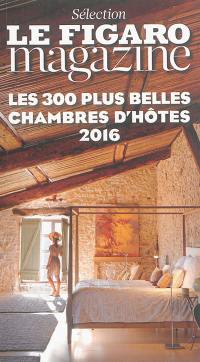 Les 300 plus belles chambres d'hôtes 2016