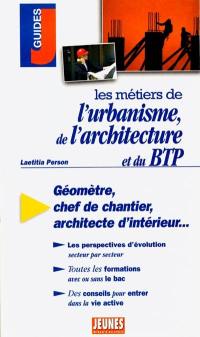 Les métiers de l'urbanisme, de l'architecture et du BTP