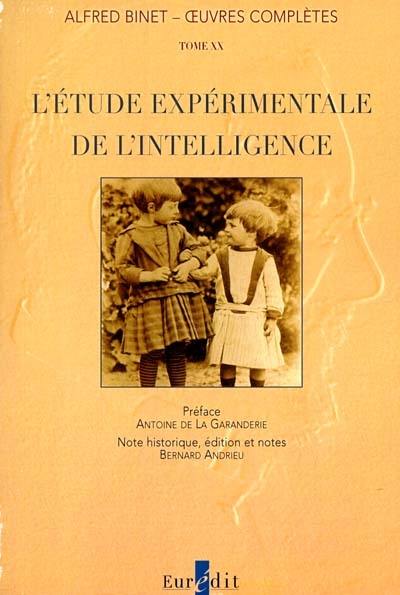 Oeuvres complètes. Vol. 20. L'étude expérimentale de l'intelligence