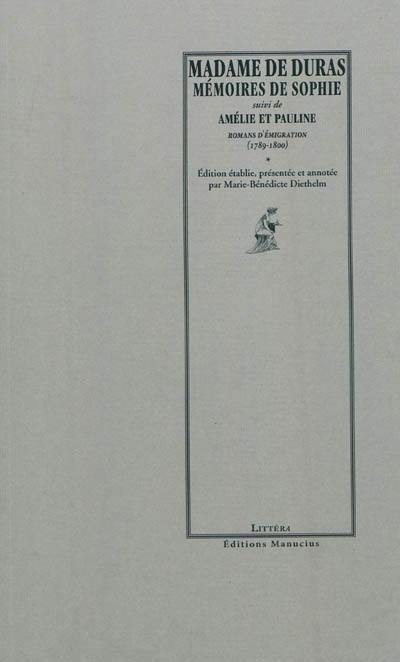 Mémoires de Sophie. Amélie et Pauline : romans d'émigration (1789-1800)